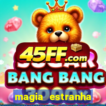 magia estranha filme completo dublado